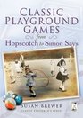 Classic Playground Games From Hopscotch to Simon Says