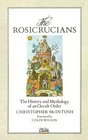 The Rosicrucians The History and Mythology of an Occult Order