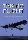 Taking Flight Inventing the Aerial Age from Antiquity Through the First World War