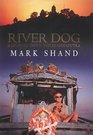 River Dog A Journey Along the Brahmaputra