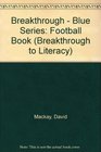 Breakthrough  Blue Series Football Book