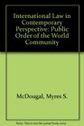 International Law in Contemporary Perspective Public Order of the World Community