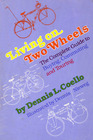 Living on two wheels The complete guide to buying commuting and touring