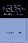 Mentor in a Manual  Climbing the Academic Ladder to Tenure