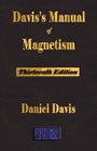 Davis's Manual Of Magnetism  Thirteenth Edition