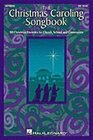 The Christmas Caroling Songbook 50 Christmas Favorites for Church School and Community Satb