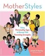 Motherstyles Using Personality Type to Discover Your Parenting Strengths