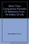 More Than Conquerors Portraits of Believers from All Walks of Life