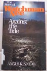 Story of Watchman Nee Against the Tide