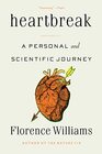 Heartbreak A Personal and Scientific Journey
