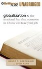 globalization n the irrational fear that someone in China will take your job