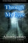 Through My Eyes An Adam Bridger Adventure