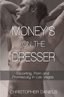 Money's On The Dresser  Escorting Porn and Promiscuity in Las Vegas