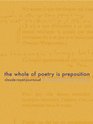 The Whole of Poetry is Preposition