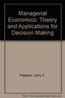 Managerial Economics Theory and Applications for Decision Making