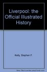 Liverpool the Official Illustrated History
