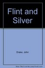Flint and Silver