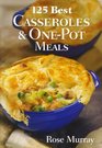 The 125 Best Casseroles  OnePot Meals