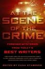 At the Scene of the Crime Forensic Mysteries from Today's Best Writers