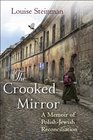 The Crooked Mirror A Memoir of PolishJewish Reconciliation