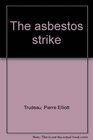 The asbestos strike