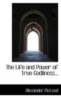 The Life and Power of True Godliness