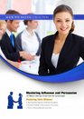 Mastering Influence and Persausion 30Minute Success Essentials for Salespeople