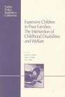 Expensive Children in Poor Families The Intersection of Childhood Disabilities and Welfare