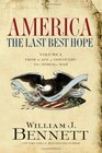 America The Last Best Hope   From the Age of Discovery to a World at War