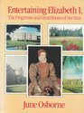 Entertaining Elizabeth First The Progresses and Great Houses of Her Time