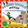 Soccer World Mexico Explore the World Through Soccer