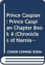 The Chronicles of Narnia Prince Caspian Chapter Book 4