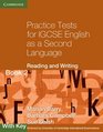 Practice Tests for IGCSE English as a Second Language Reading and Writing Book 2 with Key