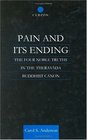 Pain and Its Ending The Four Noble Truths in the Theravada Buddhist Canon