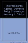 The President's Agenda  Domestic Policy Choice from Kennedy to Clinton