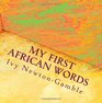 My First African Words Beyond baby talk teaching simple African words to the 21st century child