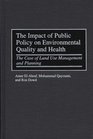 The Impact of Public Policy on Environmental Quality and Health The Case of Land Use Management and Planning