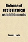 Defence of ecclesiastical establishments