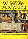 When we were young Two centuries of children's book illustration