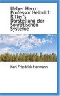 Ueber Herrn Professor Heinrich Ritter's Darstellung der Sokratischen Systeme