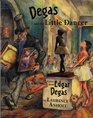 Degas and the Little Dancer: A Story About Edgar Degas