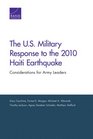 The US Military Response to the 2010 Haiti Earthquake Considerations for Army Leaders