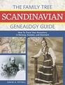 The Family Tree Scandinavian Genealogy Guide How to Trace Your Ancestors in Norway Sweden and Denmark