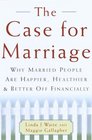 The Case for Marriage  Why Married People are Happier Healthier and Better off Financially