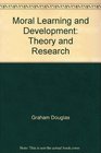 Moral learning and development Theory and research