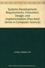 Systems Development Requirements Evaluation Design and Implementation