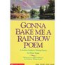 Gonna Bake Me a Rainbow Poem: A Student Guide to Writing Poetry