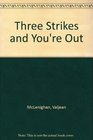 Three Strikes and You're Out