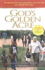God's Golden Acre The Inspirational Story of One Woman's Fight for Some of the World's Most Vulnerable AIDS Orphans