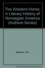 The Western Home A Literary History of Norwegian America